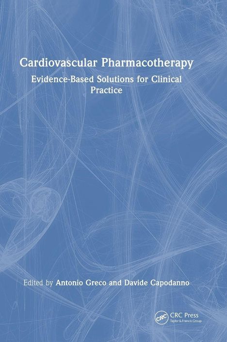 "Cardiovascular Pharmacotherapy: Evidence-Based Solutions for Clinical Practice" von Antonio Greco und Davide Capodanno. Blaues abstraktes Design.