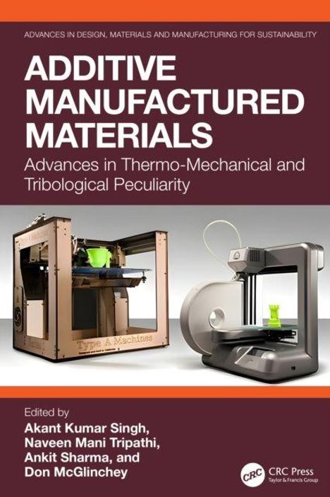 Text: „ADDITIVE MANUFACTURED MATERIALS: Advances in Thermo-Mechanical and Tribological Peculiarity“. Zwei 3D-Drucker.