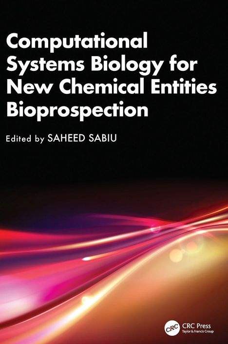 "Computational Systems Biology for New Chemical Entities Bioprospection," herausgegeben von Saheed Sabiu. Enthält eine abstrakte, dunkelgrüne Illustration.