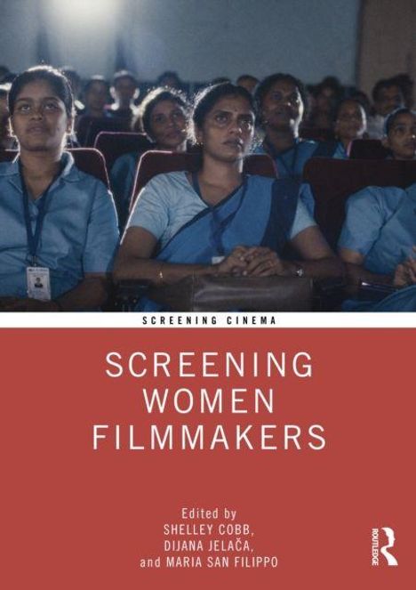 „SCREENING WOMEN FILMMAKERS“ von Shelley Cobb, Dijana Jelača, Maria San Filippo. Frauen in blauen Uniformen im Kino.