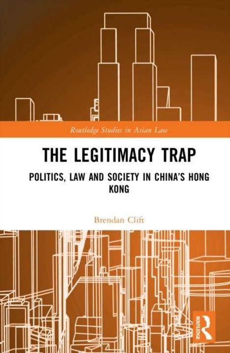"The Legitimacy Trap: Politics, Law and Society in China's Hong Kong" von Brendan Clift, mit einem modernen, stilisierten Stadtbild.