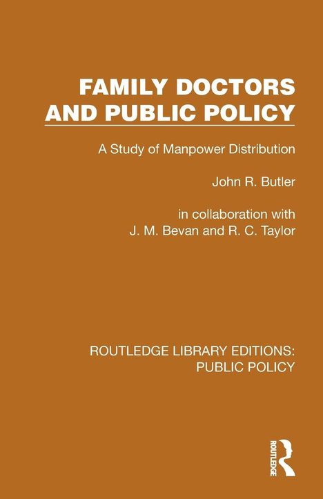 Titel: "Family Doctors and Public Policy". Autoren: John R. Butler, J. M. Bevan, R. C. Taylor. Verlag: Routledge.