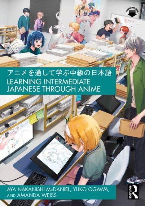 "LEARNING INTERMEDIATE JAPANESE THROUGH ANIME". Illustration: Menschen arbeiten in einem Anime-Studio am Zeichentisch.