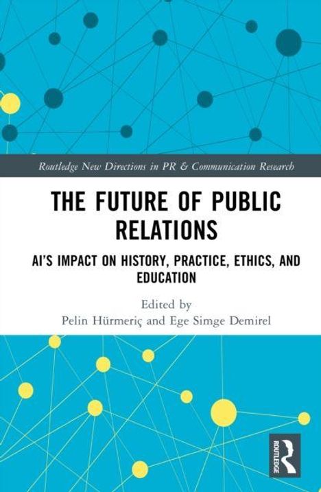 "The Future of Public Relations: AI's Impact on History, Practice, Ethics, and Education." Cover mit Punkten/Verbindungen.