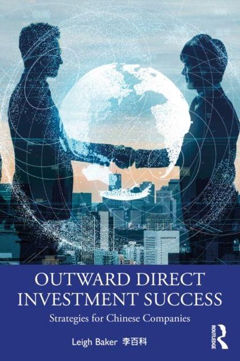 "Outward Direct Investment Success: Strategies for Chinese Companies" von Leigh Baker. Zwei Figuren schütteln sich die Hand, im Hintergrund ein Globus und eine Stadtansicht.