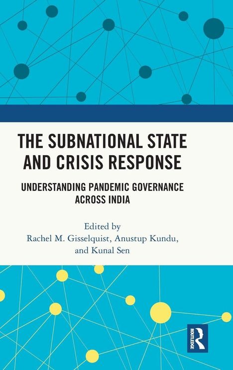 Text: "The Subnational State and Crisis Response: Understanding Pandemic Governance Across India." Herausgeber genannt. Unten ist ein Netzwerk-Muster in Blau und Gelb.