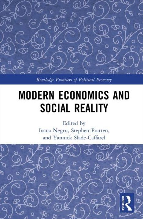 "Modern Economics and Social Reality", herausgegeben von Ioana Negru, Stephen Pratten, Yannick Slade-Cafferel. Florales Muster.