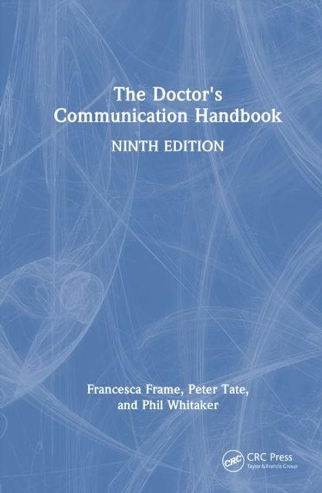 "The Doctor's Communication Handbook, Ninth Edition" von Francesca Frame, Peter Tate und Phil Whitaker. Blaues Cover, schlichtes Design.