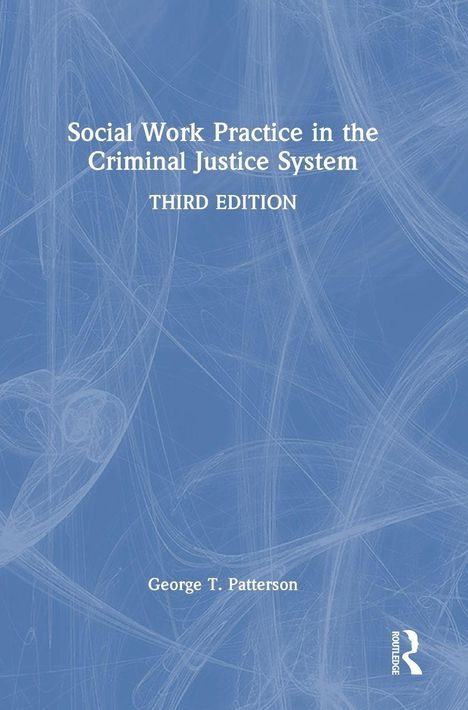 "Social Work Practice in the Criminal Justice System, Third Edition" von George Patterson. Blaues Cover mit weißem Text.