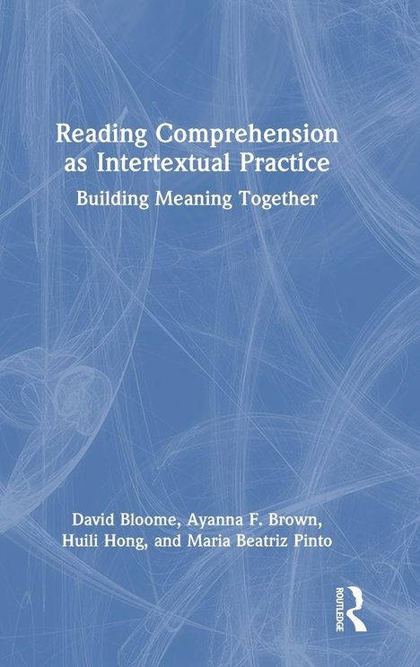 Der Titel lautet: "Reading Comprehension as Intertextual Practice: Building Meaning Together". Autoren: David Bloome et al. Hintergrund in Blau.