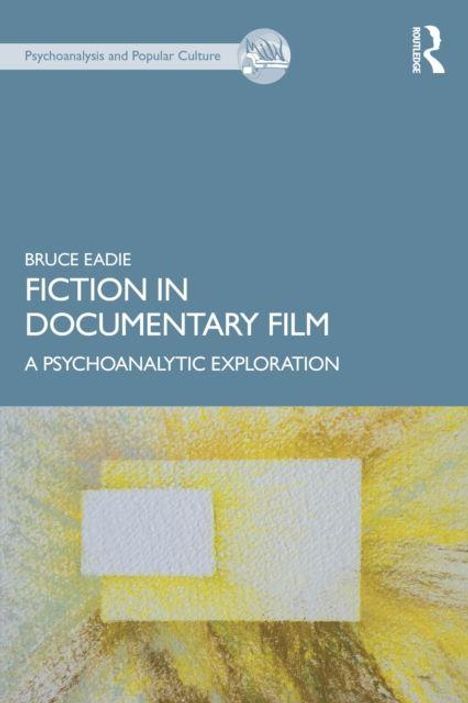 Bruce Eadie: Fiction in Documentary Film - A Psychoanalytic Exploration. Ein abstraktes gelbes und weißes Gemälde.