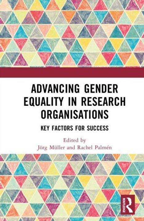 Titel: "Advancing Gender Equality in Research Organisations". Herausgeber: Jörg Müller, Rachel Palmén. Buntes Dreieckmuster.