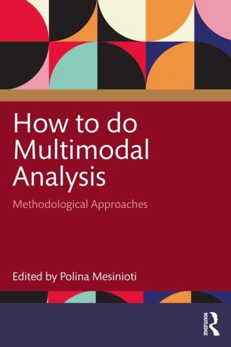 Text: "How to do Multimodal Analysis. Methodological Approaches. Edited by Polina Mesinioti." Buntes geometrisches Muster oben.
