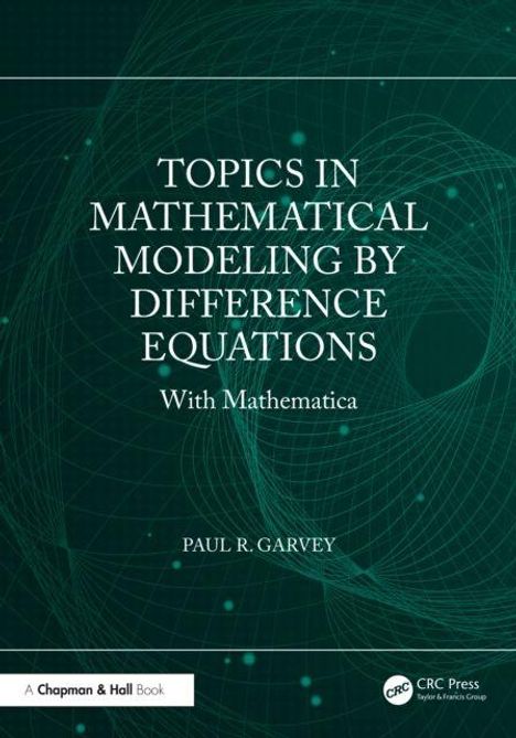 Buchcover: "Topics in Mathematical Modeling by Difference Equations With Mathematica" von Paul R. Garvey. Abstraktes Muster.