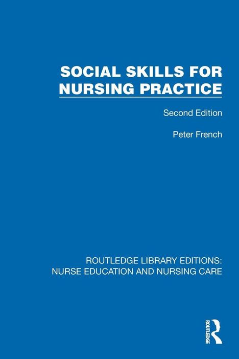 Weißer Text auf blauem Hintergrund: "SOCIAL SKILLS FOR NURSING PRACTICE" und "Second Edition" von Peter French.