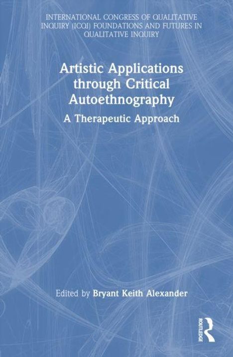 Blauer Hintergrund, weiße Texte: Titel über künstlerische Anwendungen und therapeutische Ansätze. Unten Editorname Bryant Keith Alexander.
