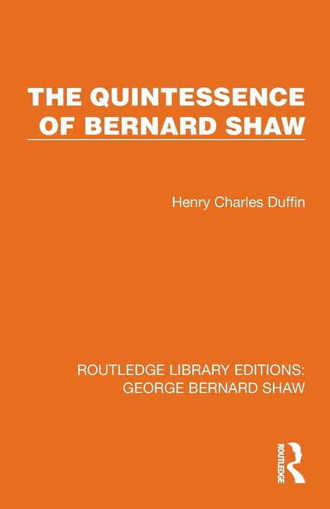 "The Quintessence of Bernard Shaw" von Henry Charles Duffin; orange Hintergrund mit weißem Text und Routledge-Logo.