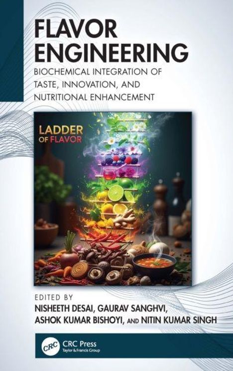 "FLAVOR ENGINEERING: BIOCHEMICAL INTEGRATION OF TASTE, INNOVATION, AND NUTRITIONAL ENHANCEMENT. 'LADDER OF FLAVOR' mit Gewürzen und Essen."