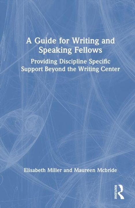 Covertext: "A Guide for Writing and Speaking Fellows" von Elisabeth Miller und Maureen Mcbride, blauer Hintergrund.