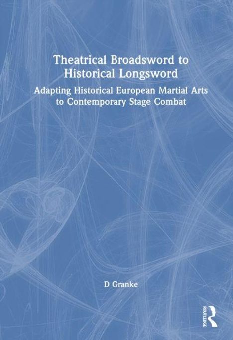 Titel: "Theatrical Broadsword to Historical Longsword." Autor: D Granke. Abstrakte, blaue Hintergrundgrafik.