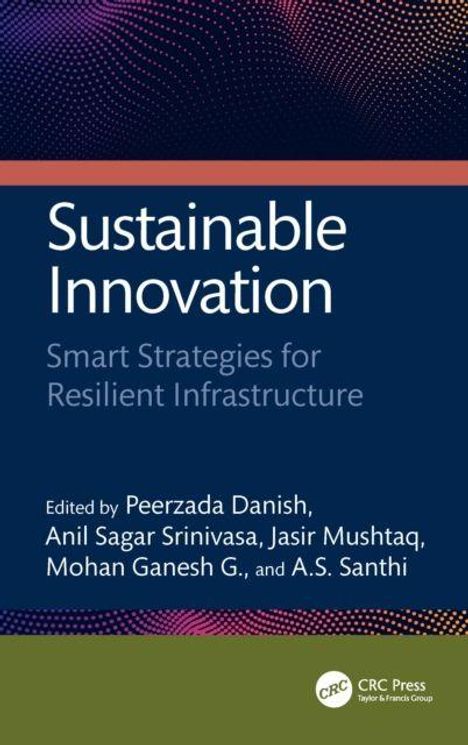 „Sustainable Innovation: Smart Strategies for Resilient Infrastructure“, herausgegeben von mehreren Autoren.