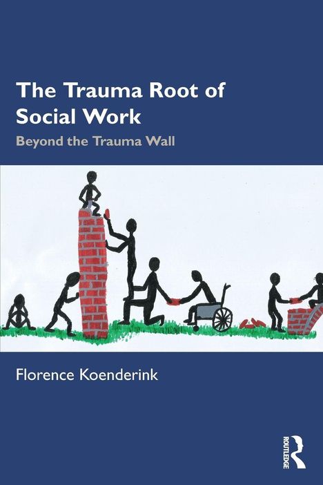 "The Trauma Root of Social Work: Beyond the Trauma Wall" von Florence Koenderink. Zeichnung von Figuren und einer Mauer.