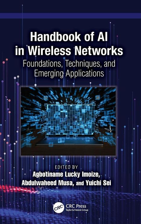 Titel: "Handbook of AI in Wireless Networks". Editoren: "Agbotiname Lucky Imoize, Abdulwaheed Musa, Yuichi Sei".