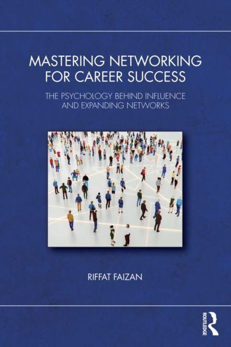 "Mastering Networking for Career Success" von Riffat Faizan. Mittig eine Illustration von Menschen auf einem Netz.
