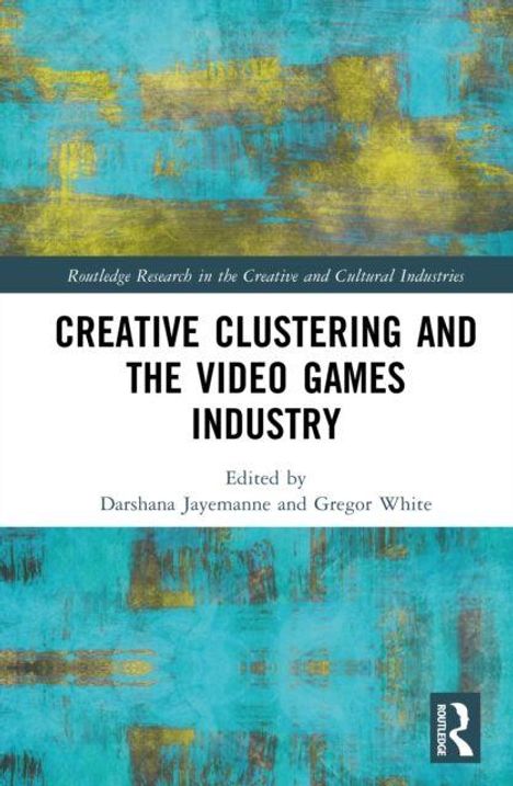 "Creative Clustering and the Video Games Industry" von Darshana Jayemanne und Gregor White. Abstrakte blaue und gelbe Muster.
