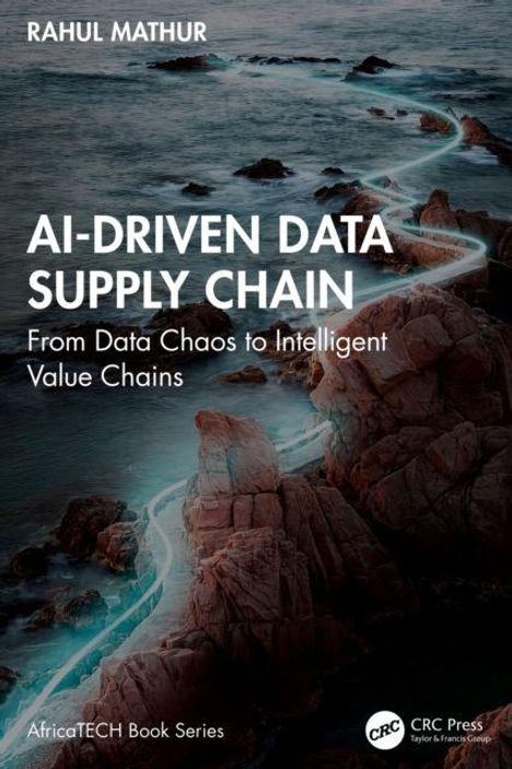 Titel: AI-DRIVEN DATA SUPPLY CHAIN. Untertitel: From Data Chaos to Intelligent Value Chains. AfricTECH Book Series. Hintergrund: Klippen am Meer bei Sonnenuntergang, ein leuchtender Pfad zieht sich entlang der Klippen.