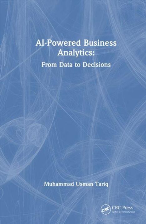AI-Powered Business Analytics: From Data to Decisions. Muhammad Usman Tariq. Blaues abstraktes Muster im Hintergrund.