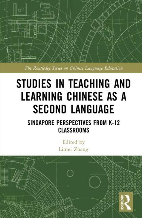 Text: "Studies in Teaching and Learning Chinese as a Second Language: Singapore Perspectives from K-12 Classrooms". In Grün gehalten.