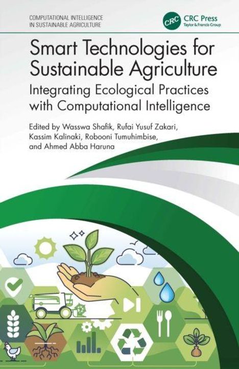 Titel: "Smart Technologies for Sustainable Agriculture: Integrating Ecological Practices with Computational Intelligence." Oben links ist ein grünes CRC Press-Logo. Unten Symbole für Landwirtschaft und Technologie.