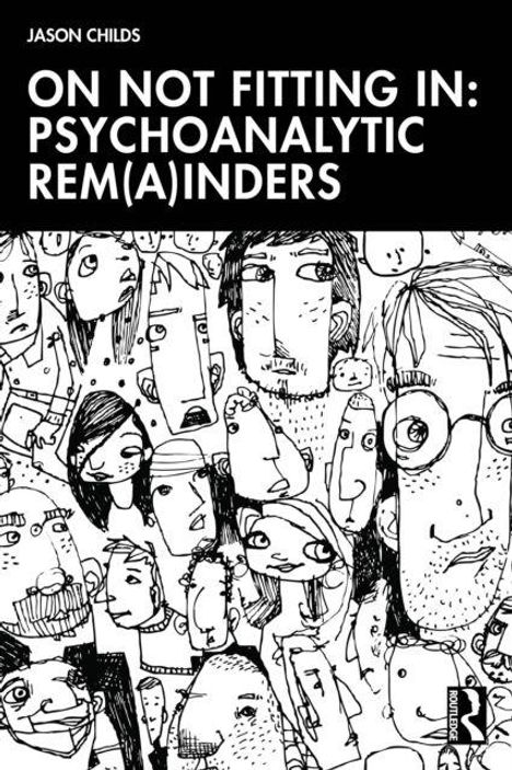 Ein Buchcover mit dem Titel "On Not Fitting In: Psychoanalytic Rem(a)inders". Skizzenhaft gezeichnete Gesichter füllen den Hintergrund.