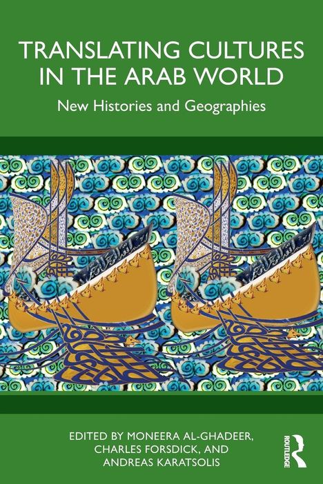 "Translating Cultures in the Arab World: New Histories and Geographies. Gemälde mit kalligrafischen und geometrischen Mustern."