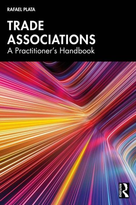Titel: "Trade Associations: A Practitioner's Handbook" von Rafael Plata. Buntes, dynamisches Streifenmuster auf dem Cover.