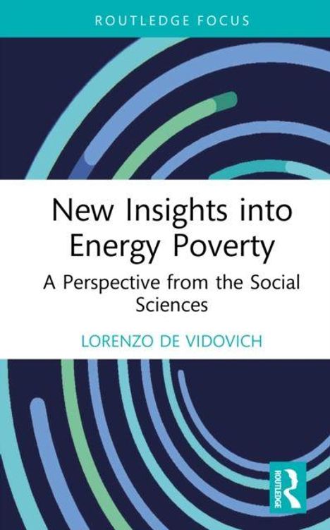 Titel: "New Insights into Energy Poverty". Untertitel: "A Perspective from the Social Sciences". Autor: Lorenzo de Vidovich. Farbiges, kreisförmiges Muster.