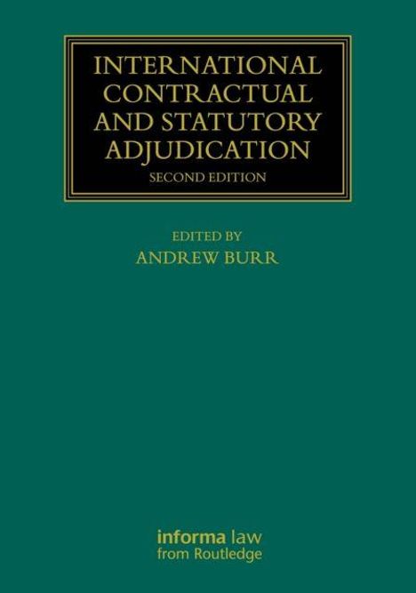 „International Contractual and Statutory Adjudication, Second Edition, edited by Andrew Burr“, grüner Buchumschlag, gelbe Schrift.