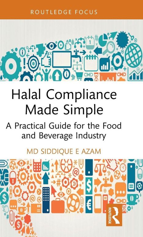 "Halal Compliance Made Simple", Guide für die Lebensmittelbranche, Autor: MD Siddique E Azam. Oben bunte Symbole.