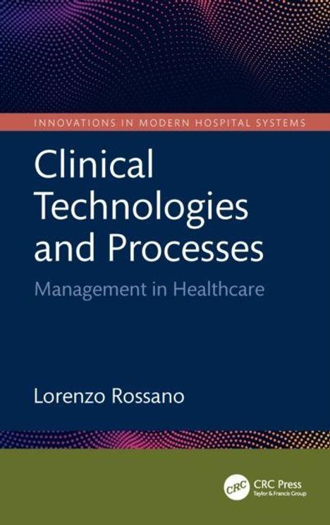 Text: „Clinical Technologies and Processes: Management in Healthcare“ von Lorenzo Rossano. Dunkler Hintergrund mit Muster.