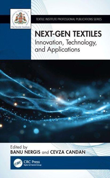 "NEXT-GEN TEXTILES: Innovation, Technology, and Applications. Bearbeitet von BANU NERGIS und CEVZA CANDAN." zeigt Stofffasern.