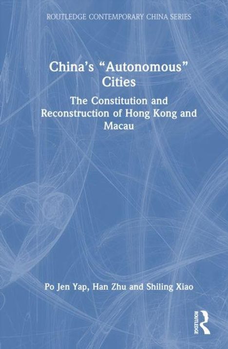 "China's 'Autonomous' Cities: The Constitution and Reconstruction of Hong Kong and Macau." Blaues Cover mit abstraktem Design.