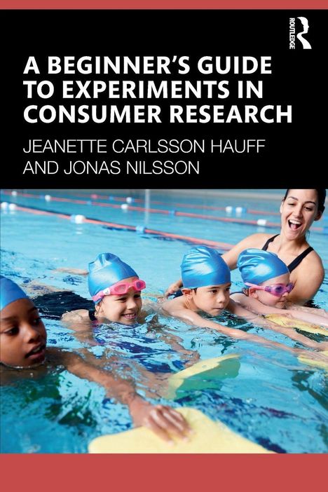 Der obere Text lautet: "A Beginner’s Guide to Experiments in Consumer Research" von Jeanette Carlsson Hauff und Jonas Nilsson. Darunter fröhliche Kinder im Schwimmkurs.