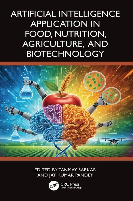 ARTIFICIAL INTELLIGENCE APPLICATION IN FOOD, NUTRITION, AGRICULTURE, AND BIOTECHNOLOGY. Bild: Gehirn und Apfel mit Robotern.