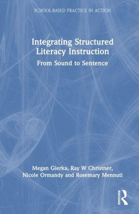Blauer Hintergrund mit weißer Schrift: "Integrating Structured Literacy Instruction: From Sound to Sentence" und Autorenliste.