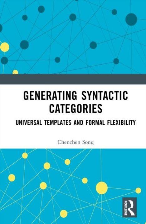 GENERATING SYNTACTIC CATEGORIES, UNIVERSAL TEMPLATES AND FORMAL FLEXIBILITY, Chenchen Song; abstraktes Muster aus Linien und Punkten.