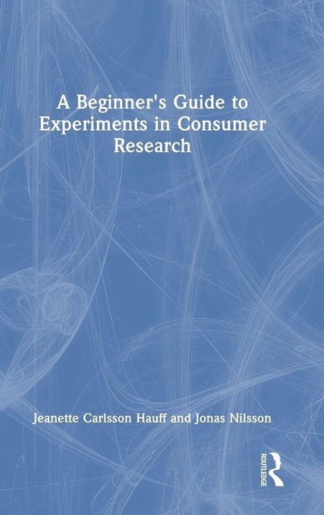Titel: "A Beginner's Guide to Experiments in Consumer Research". Autoren: Jeanette Carlsson Hauff und Jonas Nilsson. abstrakter Hintergrund.