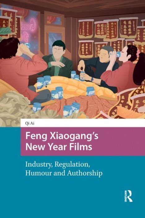 „Feng Xiaogang’s New Year Films“ von Qi Ai. Illustration von Menschen beim Essen in einem dekorierten Raum.