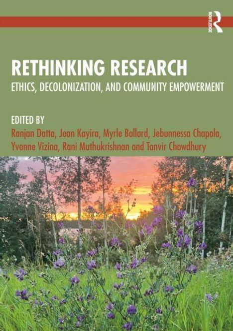 „Rethinking Research: Ethics, Decolonization, and Community Empowerment“ von Ranjan Datta und anderen. Im Hintergrund Natur.