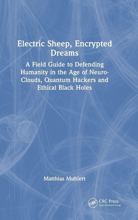 "Electric Sheep, Encrypted Dreams" und "Matthias Muhlert" auf blauem Hintergrund mit Linienmuster.